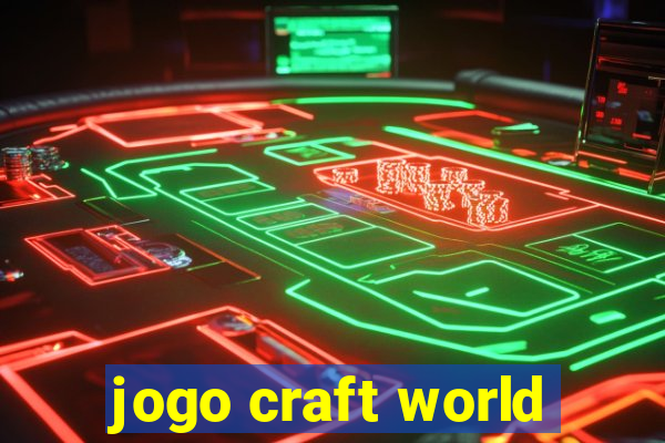 jogo craft world